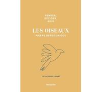 Penser, Décider, Agir - Les Oiseaux