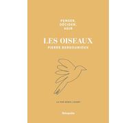 Penser, Décider, Agir - Les Oiseaux