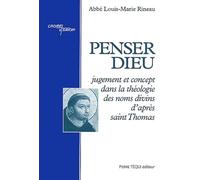 Penser Dieu : Jugement et concept dans la théologie des noms divins d'après saint Thomas