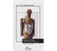 Penser en corps Soma-esthétique, art et philosophie - Barbara Formis - L'harmattan - broché - Essai