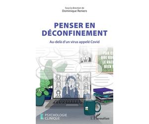 Penser en déconfinement Au-delà d'un virus appelé Covid - Dominique Reniers - L'harmattan - broché - Guide