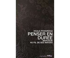 Penser en durée : Bergson au fil de ses images