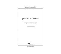 Penser encore Sur Spinoza et autres sujets - Marcel Conche - Encre Marine - broché - Essai