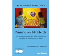 Penser ensemble à l'école Des outils pour l'observation d'une communauté de recherche philosophique en action - Michel Sasseville - Hermann - broché - Essai
