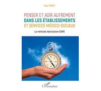 Penser et agir autrement dans les établissements et services médico-sociaux – Valorisation-ESMS