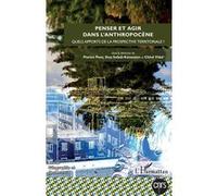 Collectif – Penser et agir dans l'anthropocène: Quels apports de la prospective territoriale? Broché