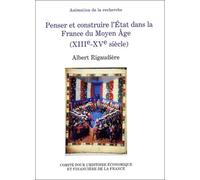 Penser et construire l'Etat dans la France du Moyen Age (XIIIe-XVe siècle)