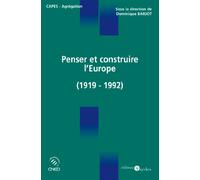 Penser et construire l'Europe: (1919-1992)