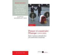 Penser et construire l'Europe (1919-1992)-États et opinions nationales face à la construction europé États et opinions nationales face à la construction européenne - Sylvain Schirmann - Sedes - broché