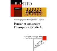 Penser Et Construire L'europe Au Xxe Siècle