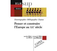 Penser et construire l'Europe au XXe siècle Historiographie, bibliographie, enjeux - Jean-Marie Guieu - Belin Éducation - broché - Essai