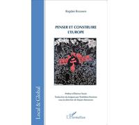Penser et construire l'Europe - Bogdan Bogdanov - L'harmattan - broché - Etude