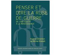 Penser Et Dire La Ruse De Guerre De L'antiquité À La Renaissance