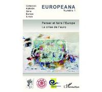Collectif – Penser et faire l'Europe : La crise de l'euro – Broché