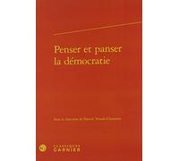 Penser et panser la démocratie