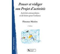 Penser et rédiger son Projet d'activités Florence Mézière (Auteur)