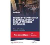 Penser Et Représenter La Nature À L'école Sous La Troisième République