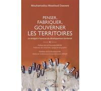 Penser, fabriquer, gouverner les territoires Le Sénégal à l'épreuve du développement territorial - Mouhamadou Diakhate - L'harmattan - broché - Essai