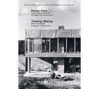 Penser-Faire. Thinking-Making Pauline Lefebvre (Auteur), Julie Neuwels (Auteur), Jean-Philippe Possoz (Auteur)