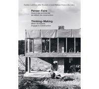 Penser-Faire. Thinking-Making Pauline Lefebvre (Auteur), Julie Neuwels (Auteur), Jean-Philippe Possoz (Auteur)