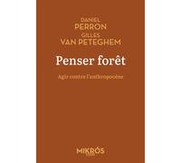 Penser forêt - Agir contre l'anthropocène - Daniel Perron - L'aube Eds De - Poche - Essai