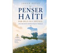 Penser Haïti par-delà de sa capitale: Une nécessité géopolitique et morale