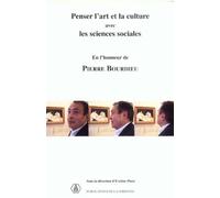 Penser l art et la culture avec les sciences sociales En l honneur de pierre bourdieu - Eveline Pinto - De La Sorbonne Editions - broché - Essai