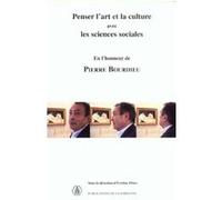 Penser L'art Et La Culture Avec Les Sciences Sociales En L'honneur De Pierre Bourdieu - Séminaire 2001-2002
