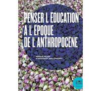Penser l’éducation à l’époque de l’Anthropocène