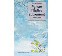 Penser l’Église autrement Quand la foi naît dans un monde sécularisé - Gérard Defois - Saint-Leger Eds - broché - Essai