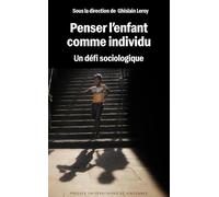 Penser l’enfant comme individu : un défi sociologique