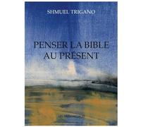 Penser la Bible au présent
