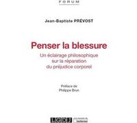 PENSER LA BLESSURE: UN ECLAIRAGE PHILOSOPHIQUE SUR LA REPARATION DU PREJUDICE CORPOREL