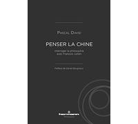 Penser la Chine: Interroger la philosophie avec François Jullien