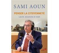 Penser la citoyenneté Laïcité, pluralisme et islam - Sami Aoun - Mediaspaul Qc - broché - Essai