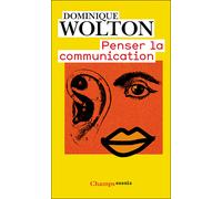 Dominique Wolton – Penser la communication – Essai – Broché
