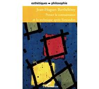 Jean-Hugues Barthélémy – Penser la connaissance et la technique après Simondon – Essai – Broché