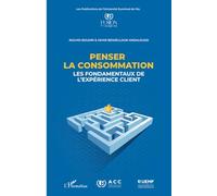 Penser la consommation Les fondamentaux de l’expérience client - Rachid Boudri - L'harmattan - broché - Etude