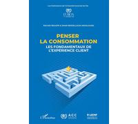 Penser la consommation Les fondamentaux de l’expérience client - Rachid Boudri - L'harmattan - broché - Etude