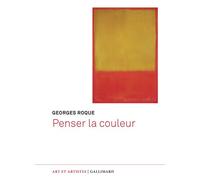 Penser la couleur Significations, méthodes, analyses - Georges Roque - Gallimard - broché - Monographie