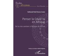 Penser la Covid 19 en Afrique Nathanaël Noël Owono Zambo (Auteur)