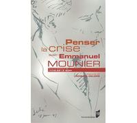 Penser la crise avec emmanuel mounier - Pur - Presses Universitaires Rennes - broché - Etude