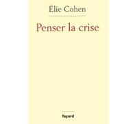 Penser la crise: Défaillances de la théorie, du marché, de la régulation