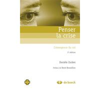 Penser la crise L'émergence du soi - René Roussillon - De Boeck Supérieur - broché - Etude