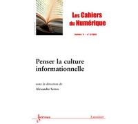 Penser la culture informationnelle les cahiers du numerique - Alexandre Serres - Hermes Science Publications - broché - Livre
