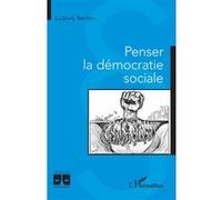 Penser la démocratie sociale - Ludovic Berton - L'harmattan - broché - Etude