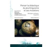 Penser la didactique du plurilinguisme et ses mutations Stella Cambrone (Auteur), Anthippi Potolia (Auteur), Elli Suzuki (Auteur)