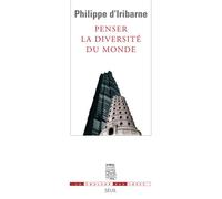 Penser la diversité du monde - Philippe d' Iribarne - Seuil - broché - Essai