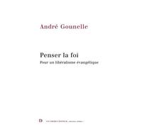 Penser la foi: Pour un libéralisme évangélique