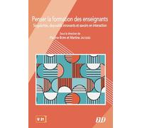 Penser la formation des enseignants: Singularités, dispositifs innovants et savoirs en interaction
